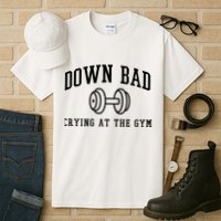 Down Bad Crying At The Gym Funny Tall T-Shirt