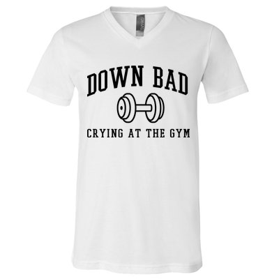 Down Bad Crying At The Gym Funny V-Neck T-Shirt