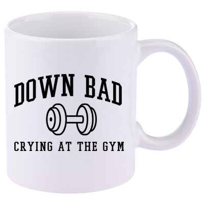 Down Bad Crying At The Gym Funny 11oz C Handle Ceramic Mug