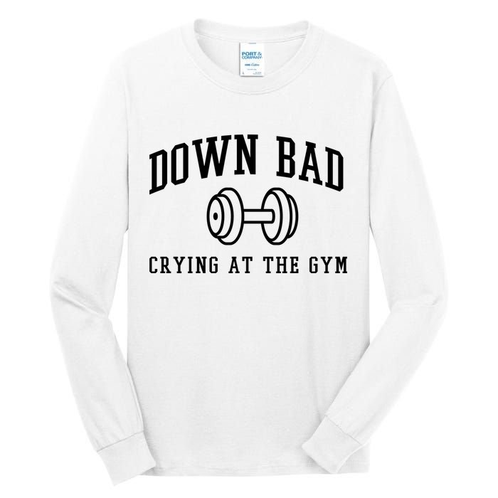 Down Bad Crying At The Gym Funny Tall Long Sleeve T-Shirt