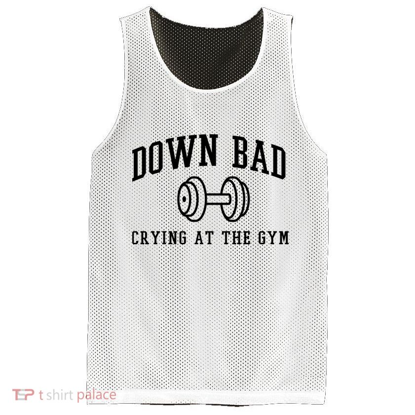 Down Bad Crying At The Gym Funny Mesh Reversible Basketball Jersey Tank