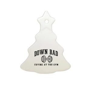 Down Bad Crying At The Gym Funny Ceramic Tree Ornament