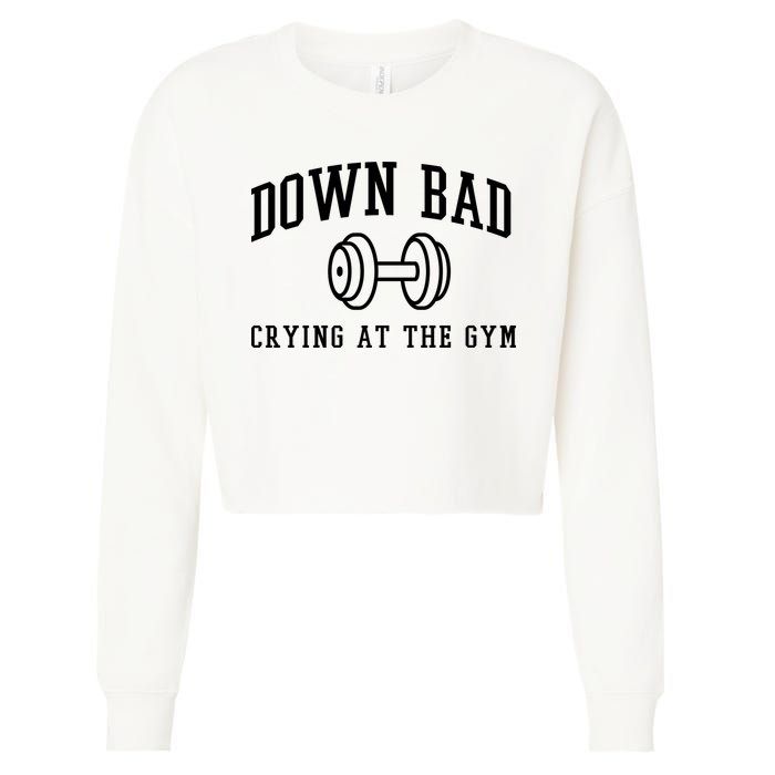 Down Bad Crying At The Gym Funny Cropped Pullover Crew