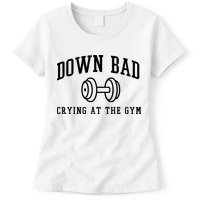 Down Bad Crying At The Gym Funny Womens T-Shirt
