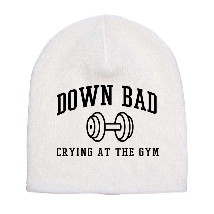 Down Bad Crying At The Gym Funny Short Acrylic Beanie