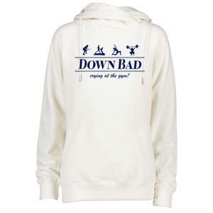 Down Bad Crying At The Gym Womens Funnel Neck Pullover Hood