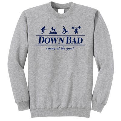 Down Bad Crying At The Gym Tall Sweatshirt