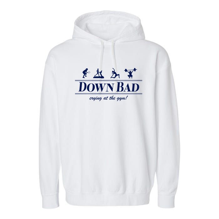 Down Bad Crying At The Gym Garment-Dyed Fleece Hoodie