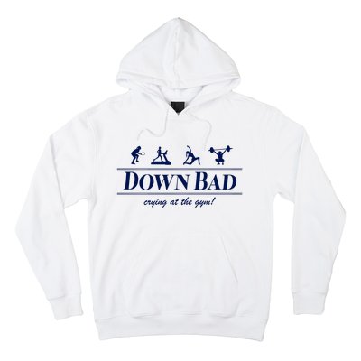 Down Bad Crying At The Gym Hoodie