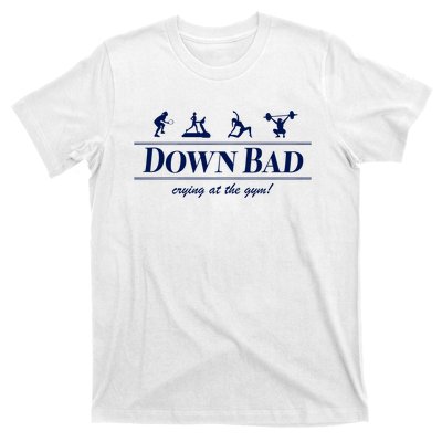 Down Bad Crying At The Gym T-Shirt