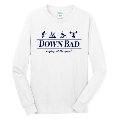 Down Bad Crying At The Gym Tall Long Sleeve T-Shirt