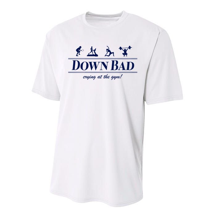 Down Bad Crying At The Gym Performance Sprint T-Shirt