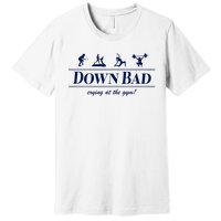 Down Bad Crying At The Gym Premium T-Shirt