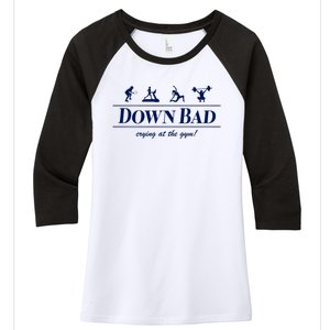 Down Bad Crying At The Gym Women's Tri-Blend 3/4-Sleeve Raglan Shirt