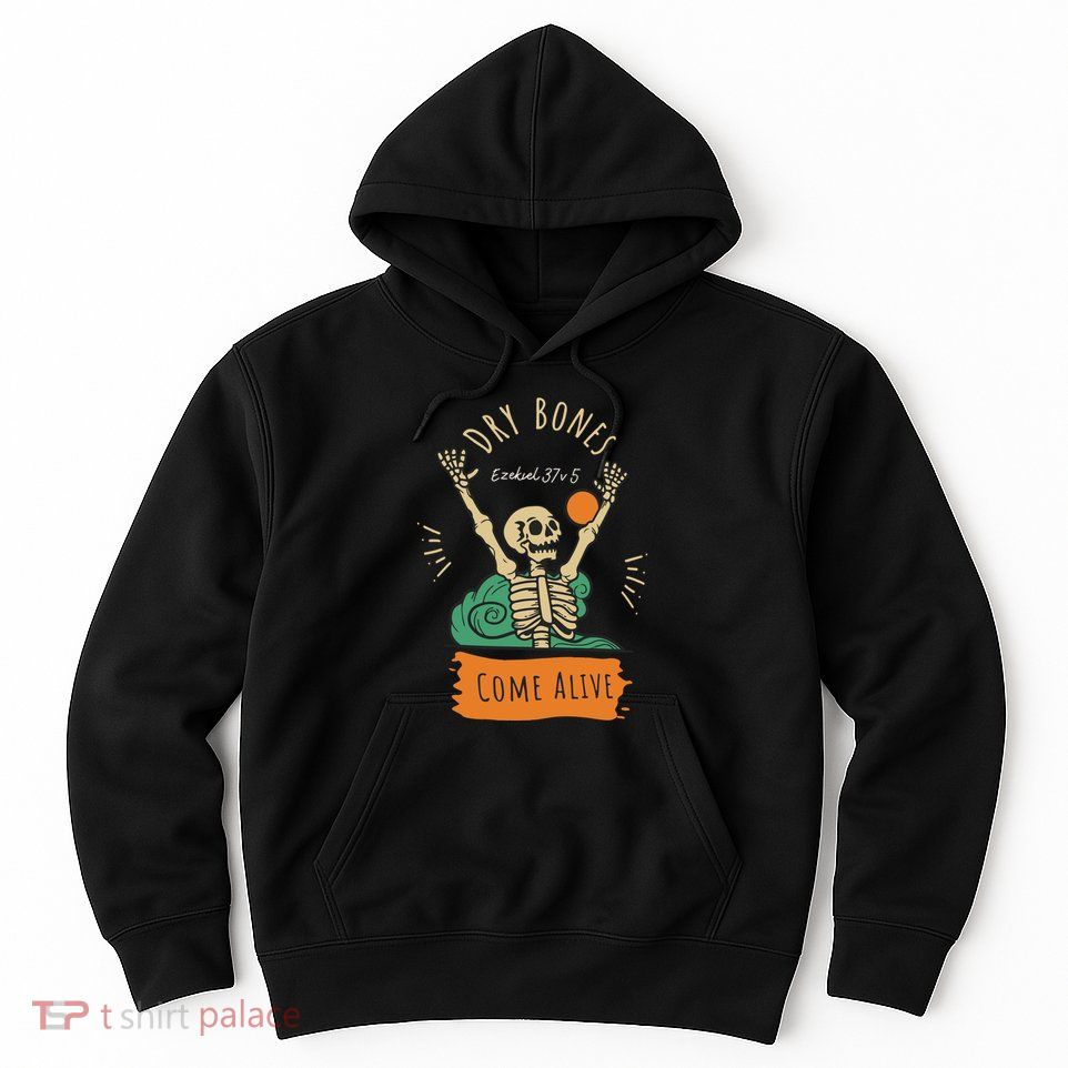 Dry Bones Come Alive Christian Halloween Hoodie