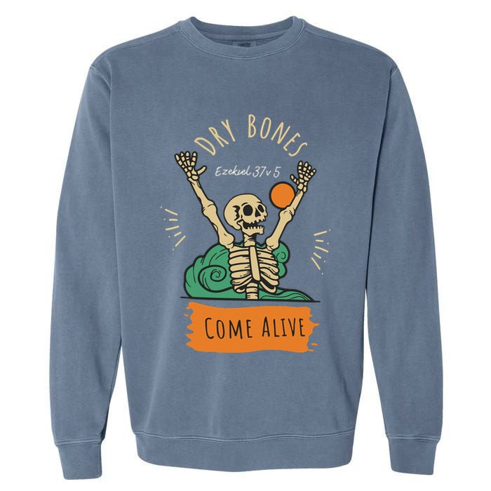 Dry Bones Come Alive Christian Halloween Garment-Dyed Sweatshirt