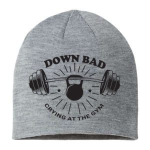 Down Bad Crying At The Gym Sustainable Beanie