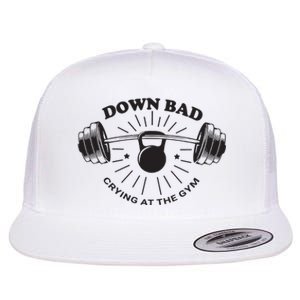 Down Bad Crying At The Gym Flat Bill Trucker Hat