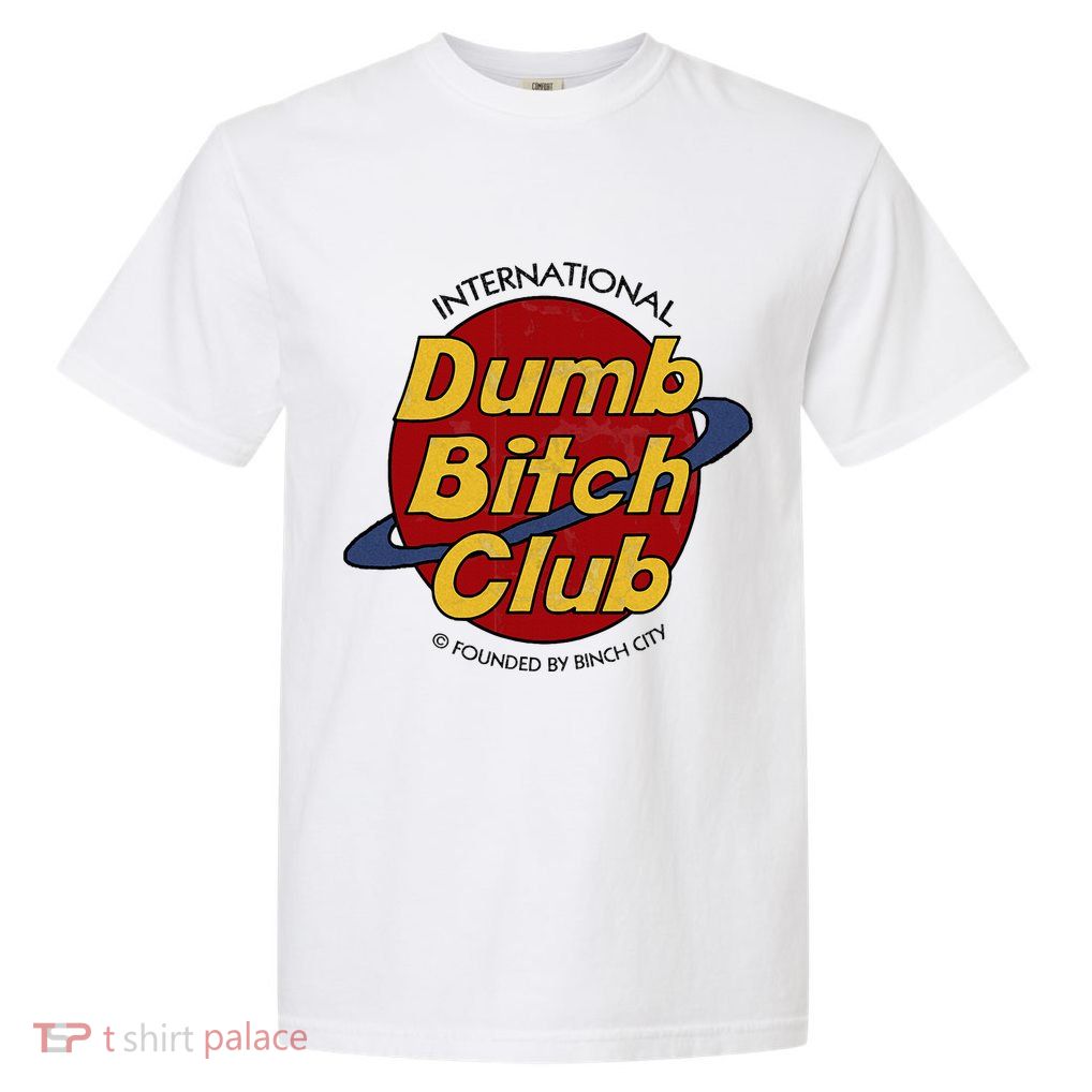 Dumb Bitch Clubb Garment-Dyed Heavyweight T-Shirt