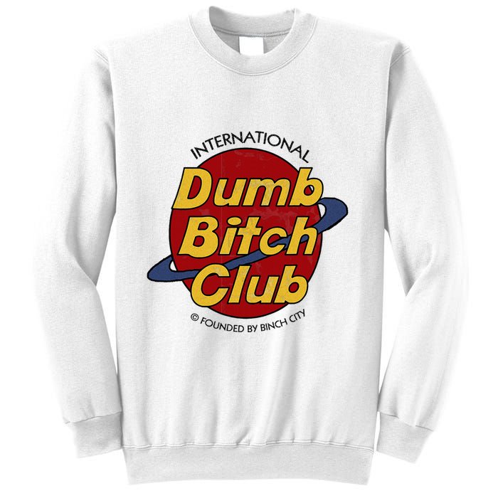Dumb Bitch Clubb Sweatshirt