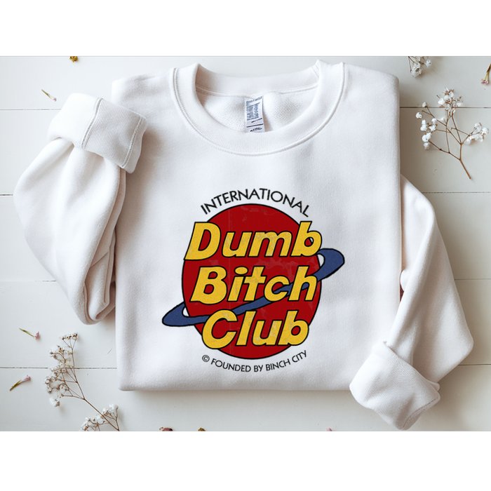 Dumb Bitch Clubb Sweatshirt