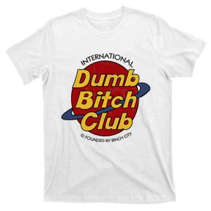 Dumb Bitch Clubb T-Shirt