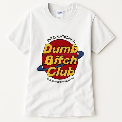 Dumb Bitch Clubb Tall T-Shirt