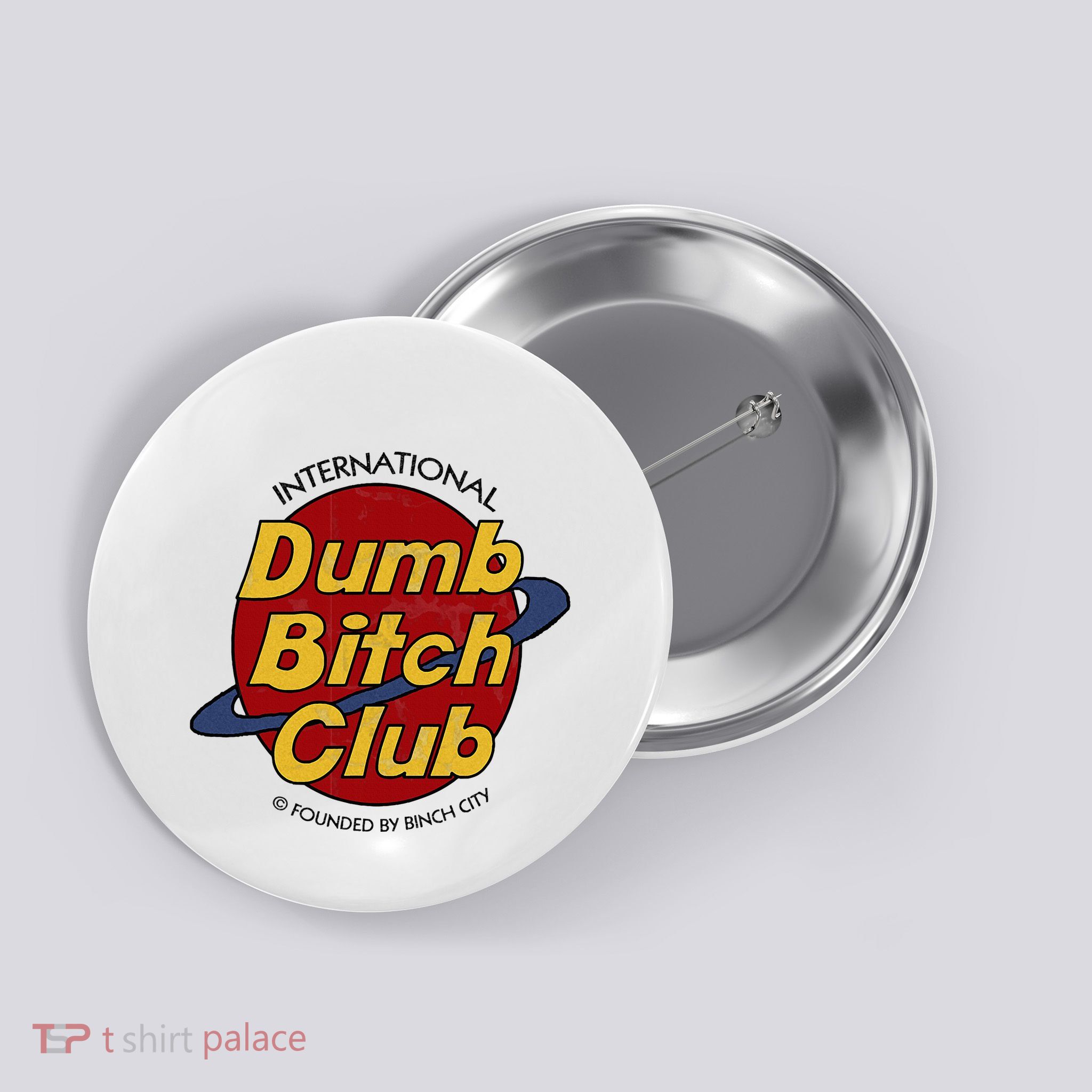 Dumb Bitch Clubb Button