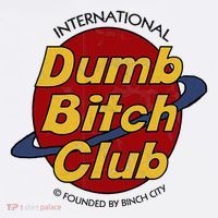Dumb Bitch Clubb Button