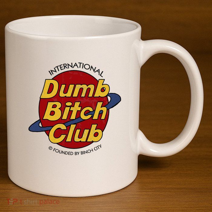 Dumb Bitch Clubb 11oz C Handle Ceramic Mug