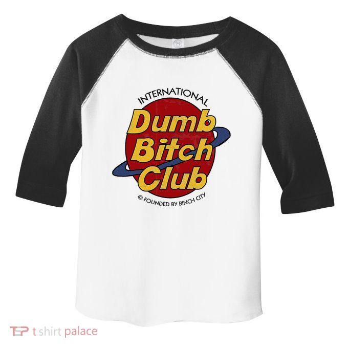 Dumb Bitch Clubb Toddler Fine Jersey T-Shirt
