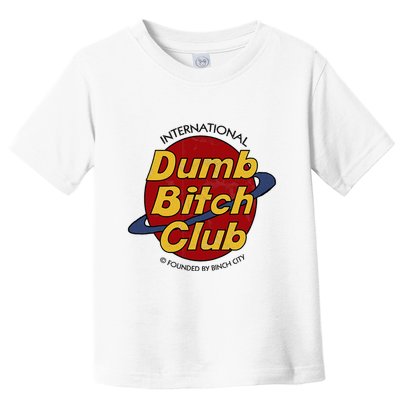 Dumb Bitch Clubb Toddler T-Shirt