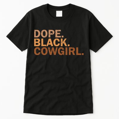Dope Black Cowgirl Melanin Black African Rodeo Cowgirl Tall T-Shirt