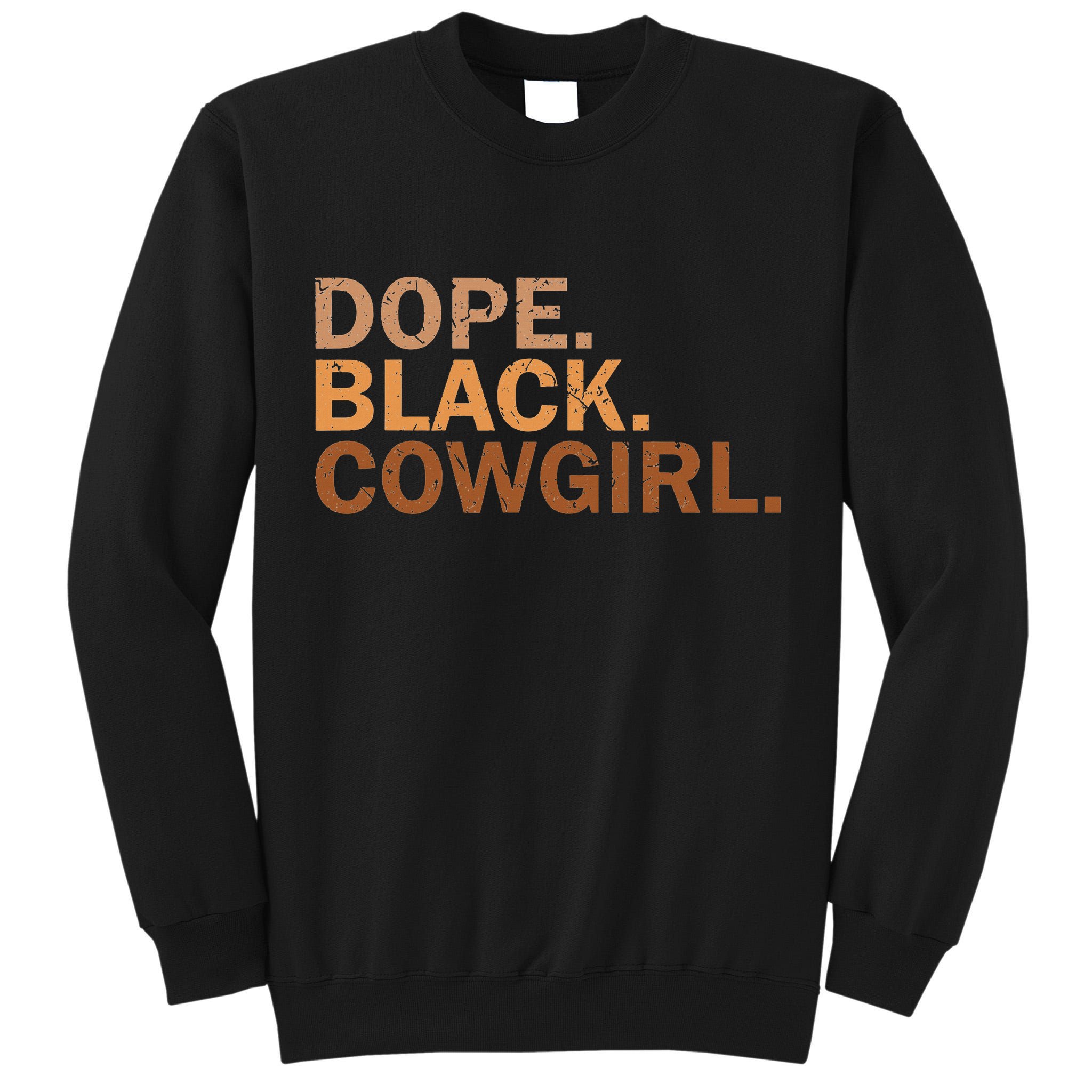Dope Black Cowgirl Melanin Black African Rodeo Cowgirl Tall Sweatshirt