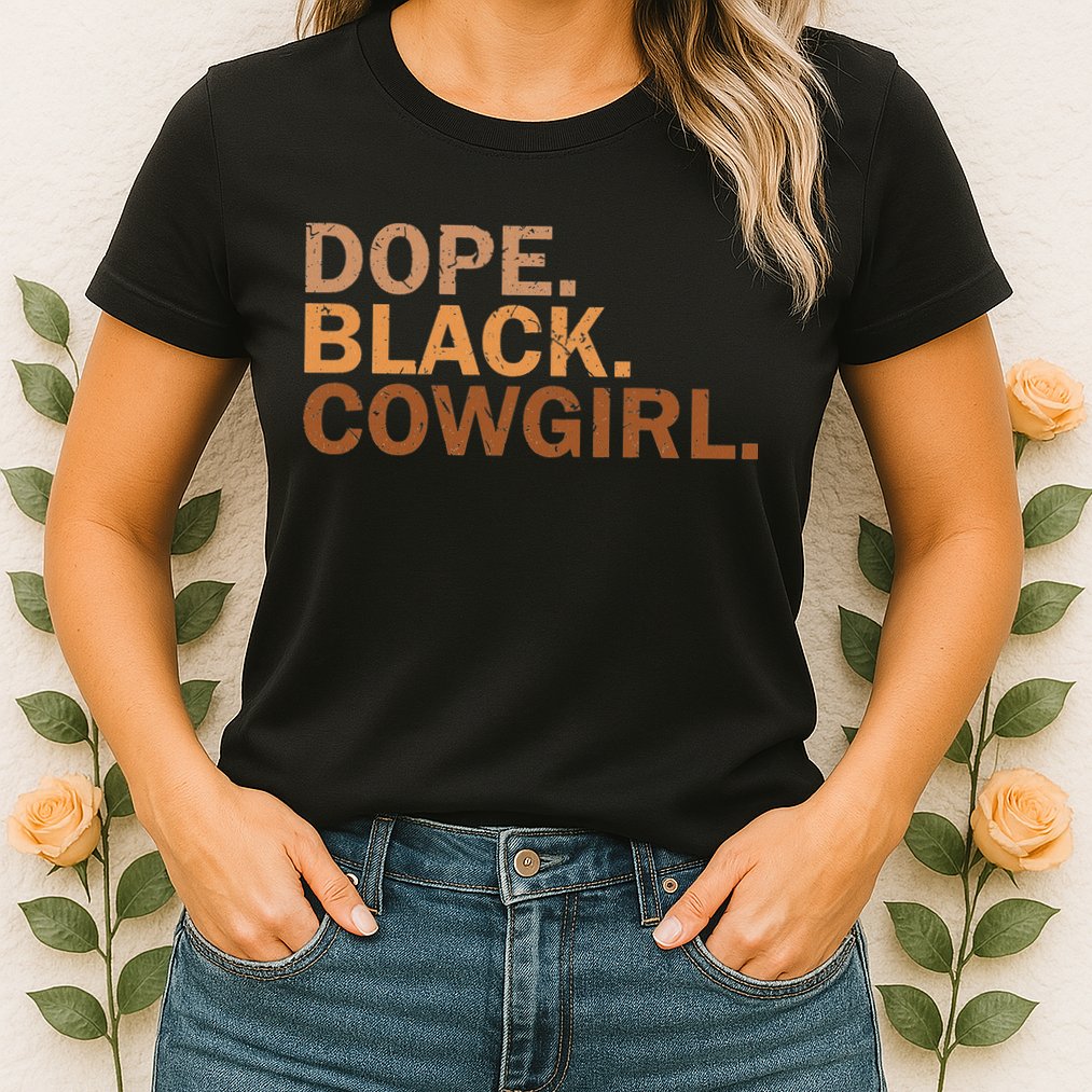 Dope Black Cowgirl Melanin Black African Rodeo Cowgirl Womens T-Shirt