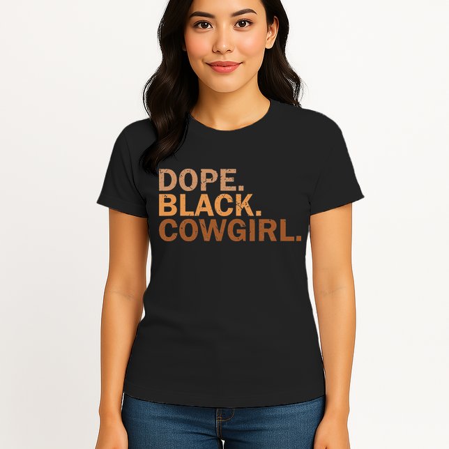 Dope Black Cowgirl Melanin Black African Rodeo Cowgirl Womens T-Shirt