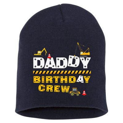 Daddy Birthday Crew Construction Family Birthday Party Short Acrylic Beanie