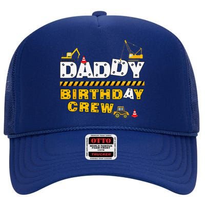 Daddy Birthday Crew Construction Family Birthday Party High Crown Mesh Back Trucker Hat