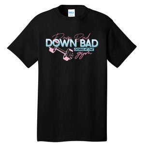 Down Bad Cryin At The Gym Tall T-Shirt