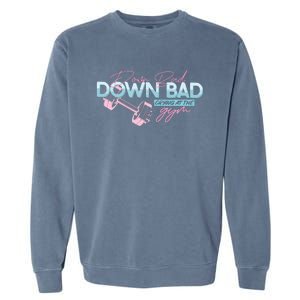 Down Bad Cryin At The Gym Garment-Dyed Sweatshirt