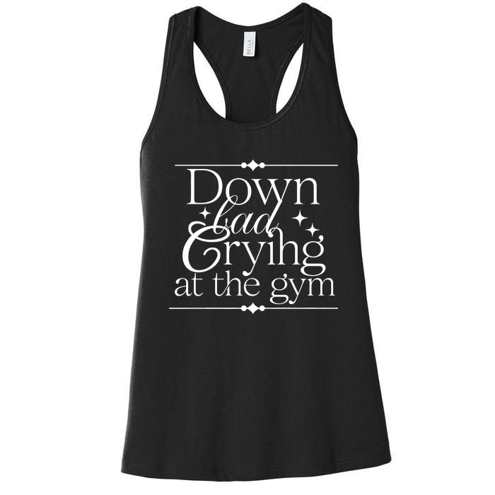 Down Bad Crying At The Gym Women's Racerback Tank