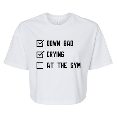 Down Bad Crying At The Gym Bella+Canvas Jersey Crop Tee