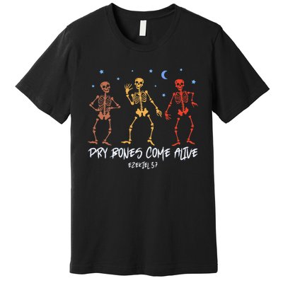 Dry Bones Come Alive Funny Skeleton Dancing Premium T-Shirt