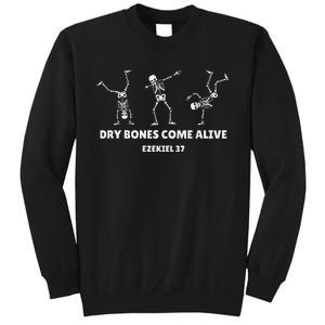 Dry Bones Come Alive Halloween Christian Dancing Skeleton Tall Sweatshirt