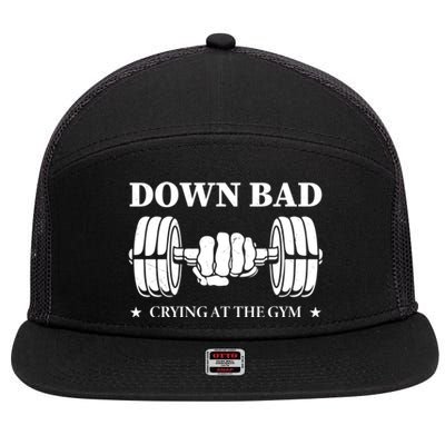 Down Bad Crying At The Gym Gift Crying At The Gym Cute Gift 7 Panel Mesh Trucker Snapback Hat