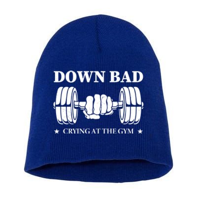 Down Bad Crying At The Gym Gift Crying At The Gym Cute Gift Short Acrylic Beanie