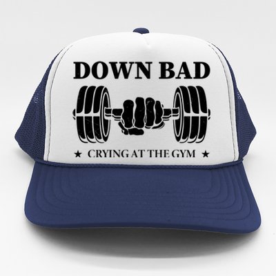 Down Bad Crying At The Gym Gift Crying At The Gym Cute Gift Trucker Hat