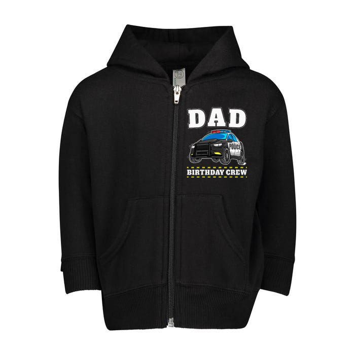 Dad Birthday Crew Police Car Policeman Officer Daddy Papa Toddler Zip Fleece Hoodie