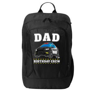 Dad Birthday Crew Police Car Policeman Officer Daddy Papa City Backpack