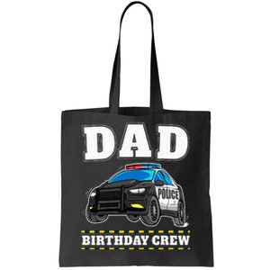 Dad Birthday Crew Police Car Policeman Officer Daddy Papa Tote Bag